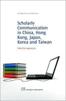Scholarly Communication in China, Hong Kong, Japan, Korea and Taiwan Xia
