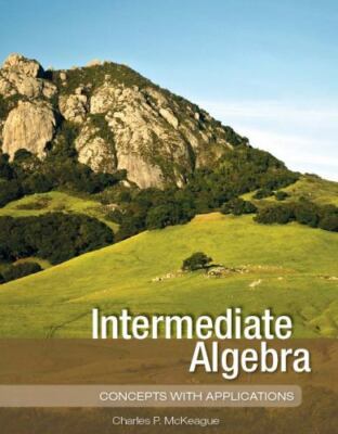 Intermediate Algebra by Charles P. McKeague