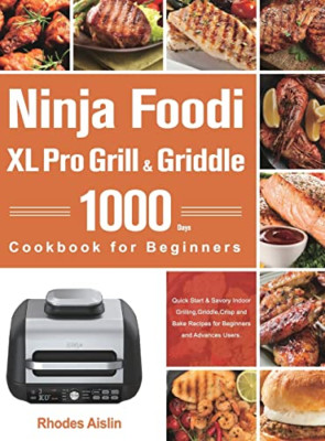 Ninja Foodi XL Pro Grill & Grillplatte Kochbuch für Anfänger - Hardcover NEU Aislin, R