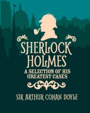 Sherlock Holmes: A Selection of His Greatest Cases: Slip- - VERY GOOD