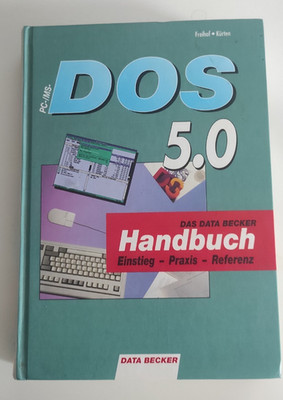 DOS 5.0 - Das DATA BECKER Handbuch Einstieg - Praxis - Referenz