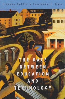 The Race between Education and Technology | Claudia Go*din (u. a.) | Taschenbuch