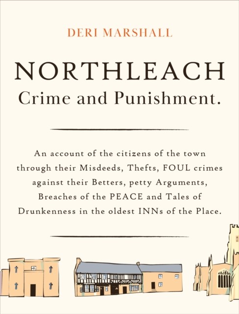 Northleach Crime and Punishment by Deri Marshall (Paperback Book)