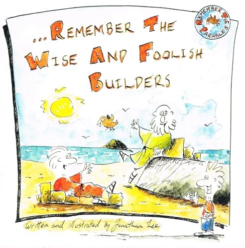 Remember the Wise and Foolish Builders, Lee, Jonathan