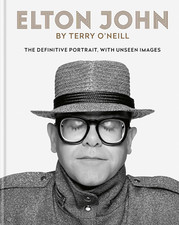 Elton John by Terry O'Neill: the Definitive Portrait, with Unseen Images