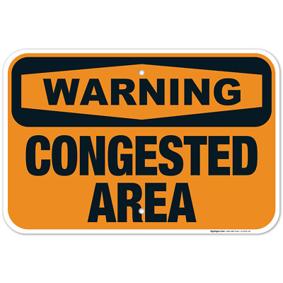 Congested Area Sign, OSHA Warning Sign,