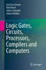 Logic Gates, Circuits, Processors, Compilers and Computers 9783030685522