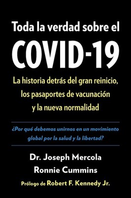 Toda la verdad sobre el COVID-19: La historia detras del gran reinicio, los pasa