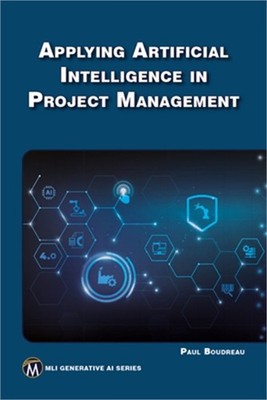 Applying Artificial Intelligence in Project Management (Paperback or Softback)