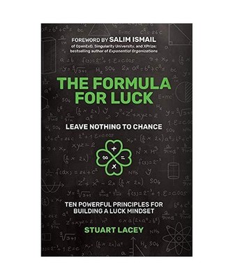 The Formula for Luck: Leave Nothing to Chance: Ten Powerful Principles for Build