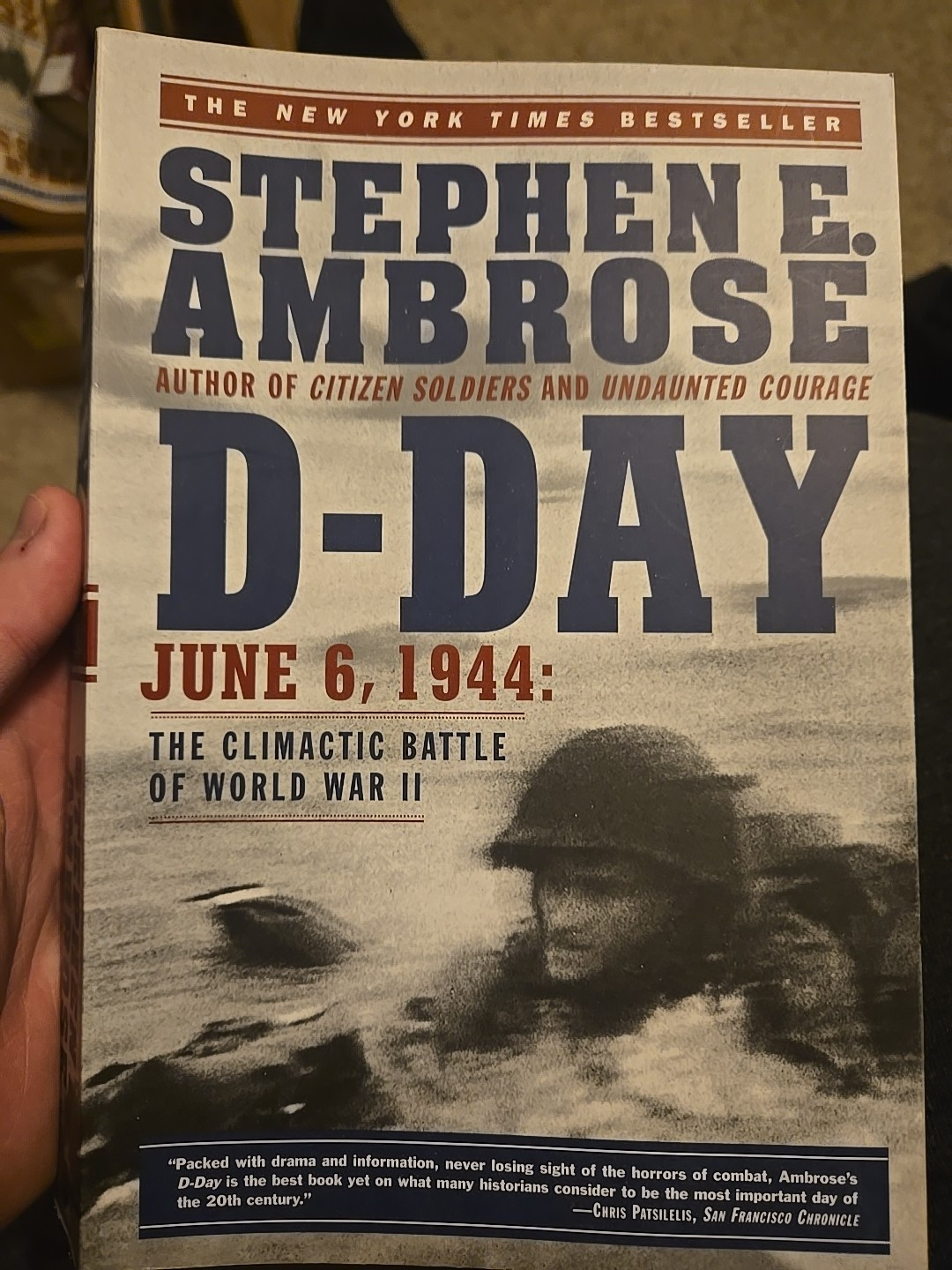 D-Day - June 6, 1944 : The Climactic Battle of WWII by Stephen E. Ambrose