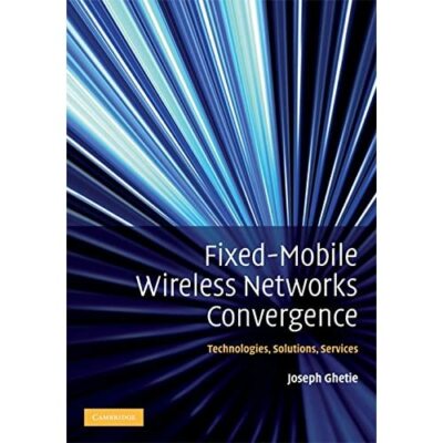 Fixed-Mobile Wireless Networks Convergence Technologies Soluti  9780521513562 VG