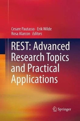 REST: Advanced Research Topics and Practical Applications - 9781493946525