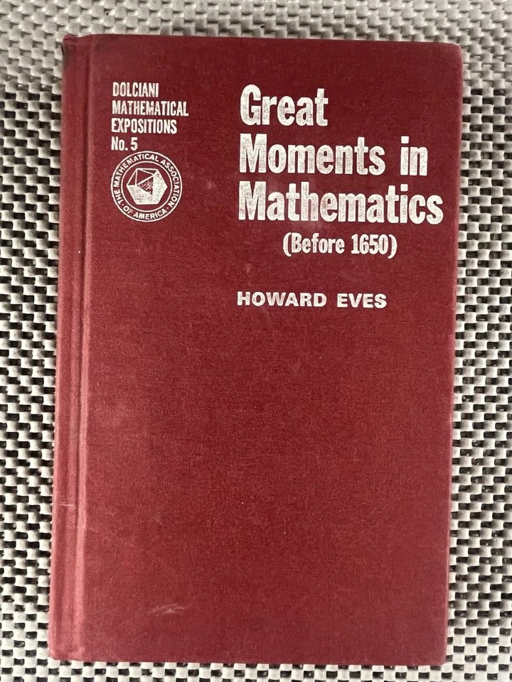 Vintage Mathematics History ~ Great Moments in Mathematics (Before 1650) Howard  - Image 2 of 4