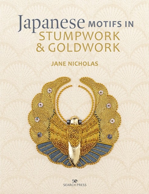 Japanese Motifs in Stumpwork & Goldwork by Jane Nicholas (Hardback Book)