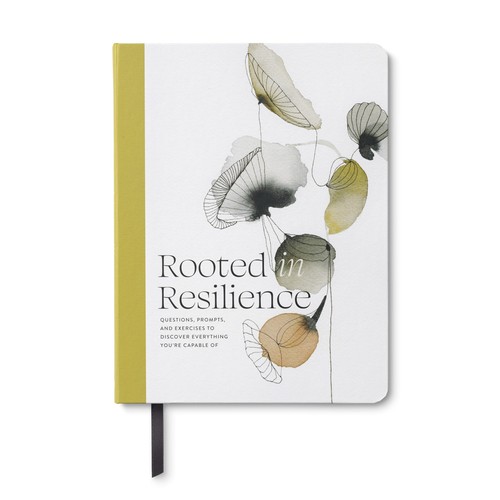 Compendium - Rooted in Resilience: A Guided Journal of Questions, Prompts, a...