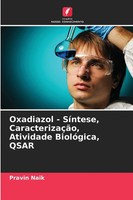 Pravin Naik | Oxadiazol - SíNtese, CaracterizaçãO, Atividade BiolóGica, Qsar
