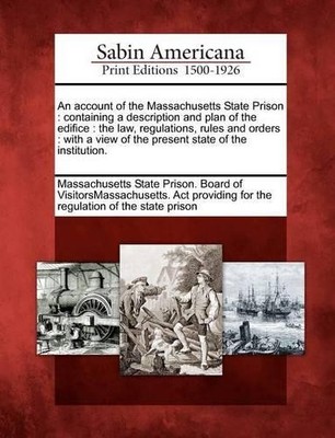 Massachusetts State Prison Boa An Account of the Massachusetts Sta (Taschenbuch)