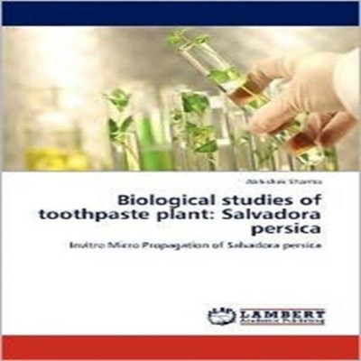 Biological studies of toothpaste plant Salvadora persica Abhishek