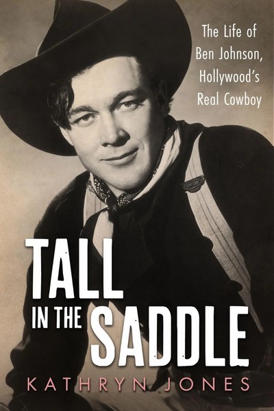 Tall In The Saddle | The Life of Ben Johnson, Hollywood's Real Cowboy | Jones-image