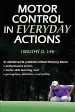 Motor Control in Everyday Actions by Lee