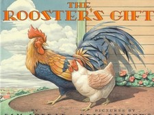 THE ROOSTER'S GIFT By Pam Conrad & Eric Beddows - Hardcover Excellent Condition