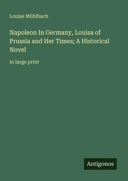 Louise MüHlbach | Napoleon In Germany, Louisa Of Prussia And Her Times; A...-image
