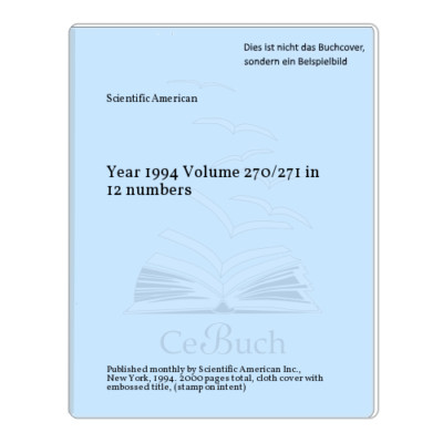 Scientific American: Year 1994 Volume 270/271 in 12 numbers