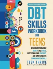 The DBT Skills Workbook for Teens: A Fun Guide to Manage Anxiety and Stre - GOOD