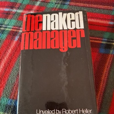 The Naked Manager Heller, Robert :
