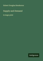 Supply And Demand, Hubert Douglas Henderson