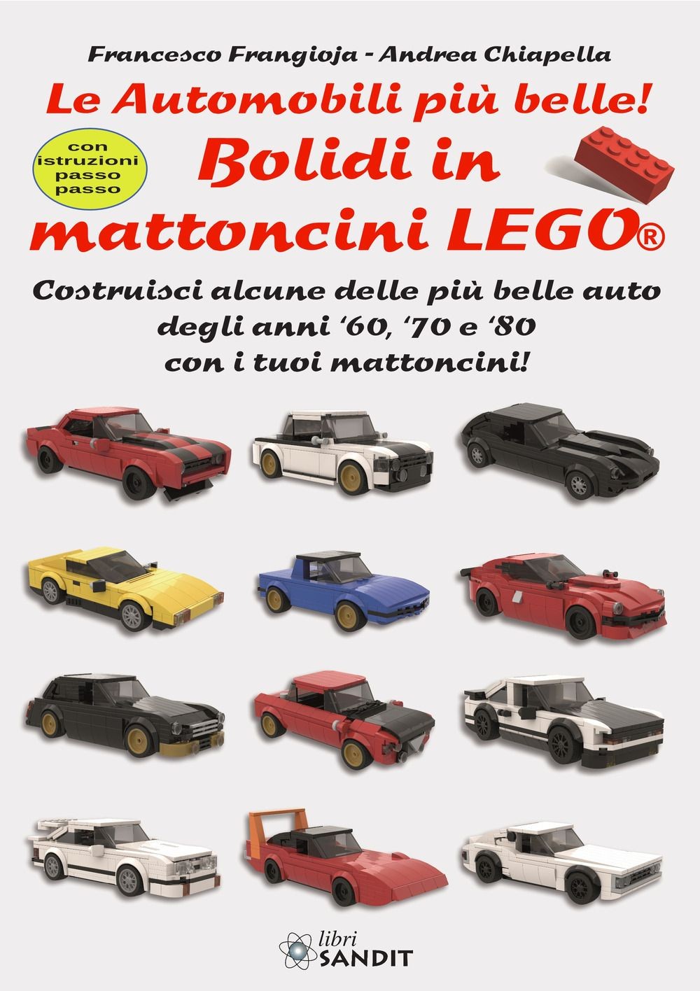 Libro - Francesco Frangioja / Chiapella Andrea - Bolidi In Mattoncini Lego . Le