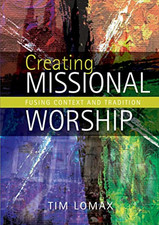 Creating Missional Worship: Fusing context and traditio - Paperback NEW Tim Loma