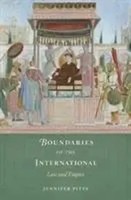 Boundaries Of The International | Law And Empire | Jennifer Pitts | Englisch