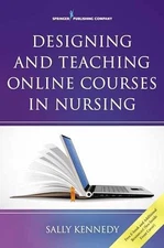 Designing and Teaching Online Courses in - Paperback, by Kennedy PhD APRN - Good