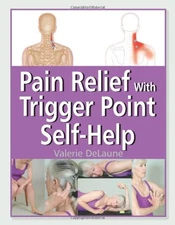 Pain Relief With Trigger Point Self-... by DeLaune, Valerie Paperback / softback