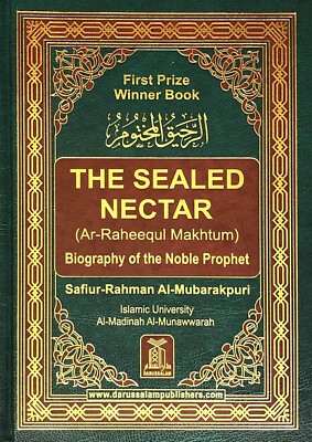 The Sealed Nectar (Ar-Raheeq Al-Makhtum)Biography of the Prophet By Darus salam