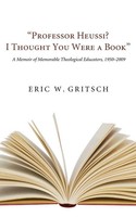 Eric W. Gritsch | Professor Heussi? I Thought You Were A Book | Taschenbuch