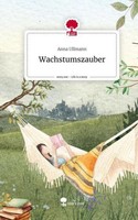 Wachstumszauber. Life Is A Story - Story.One Anna Ullmann