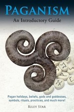 Paganism: Pagan holidays, beliefs, gods and goddesses, symbols,