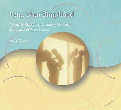 Feng Shui Simplified: A Family Guide to Creating Harmony and Love in Your Ho...