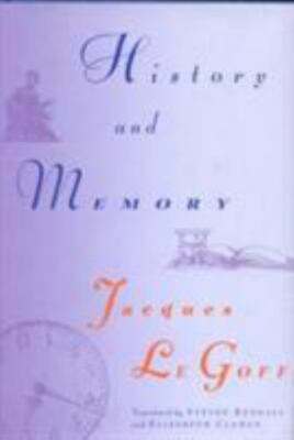 History and Memory by Le Goff, Jacques