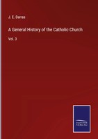 J. E. Darras | A General History Of The Catholic Church | Buch | Englisch (2022)