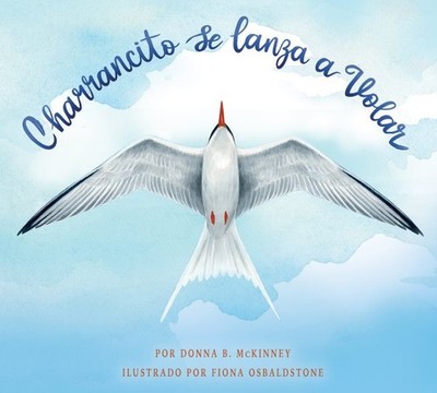 Charrancito se lanza a volar/ Tiny Tern Takes Flight, Paperback by Osbaldston...