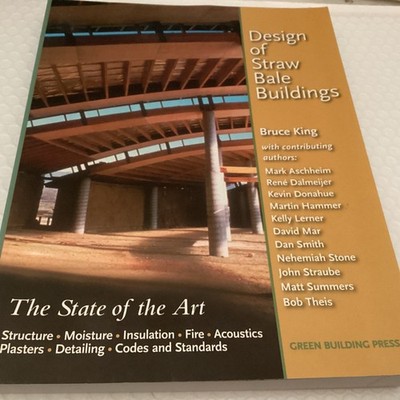 Design of Straw Bale Buildings : The State of the Art by Bruce King (2006)