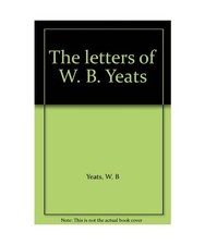 The letters of W. B. Yeats