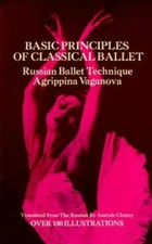 Basic Principles of Classical Ballet - Paperback By Vaganova, Agrippina - GOOD