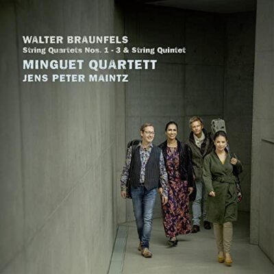 Walter Braunfels: String Quartets Nos. 1-3 & String Quintet[CD]