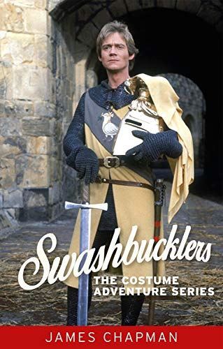 Swashbucklers: The Costume Adventure Series by James Chapman