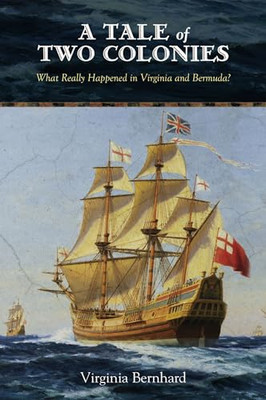 A Tale of Two Colonies: What Really Happened in Virgini - Paperback NEW Bernhard